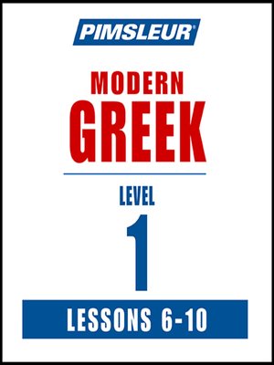 cover image of Pimsleur Greek Level 1 Lessons 6-10 MP3